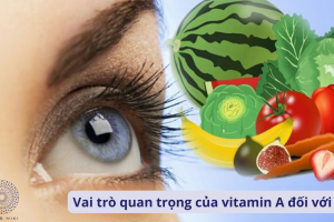 Vai trò quan trọng của vitamin A đối với mắt