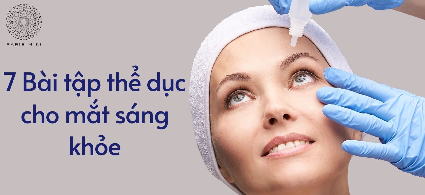 7 Bài tập thể dục cho mắt sáng khỏe