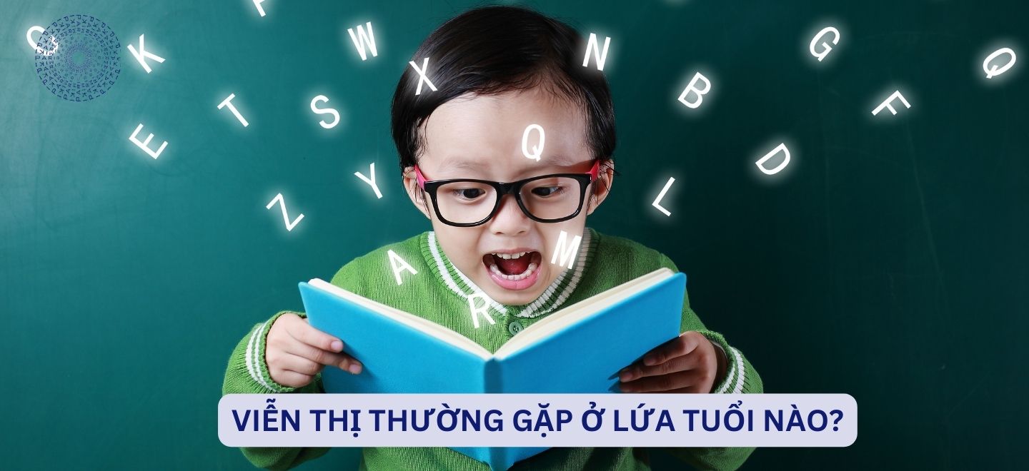 Viễn Thị Thường Gặp Ở Lứa Tuổi Nào?